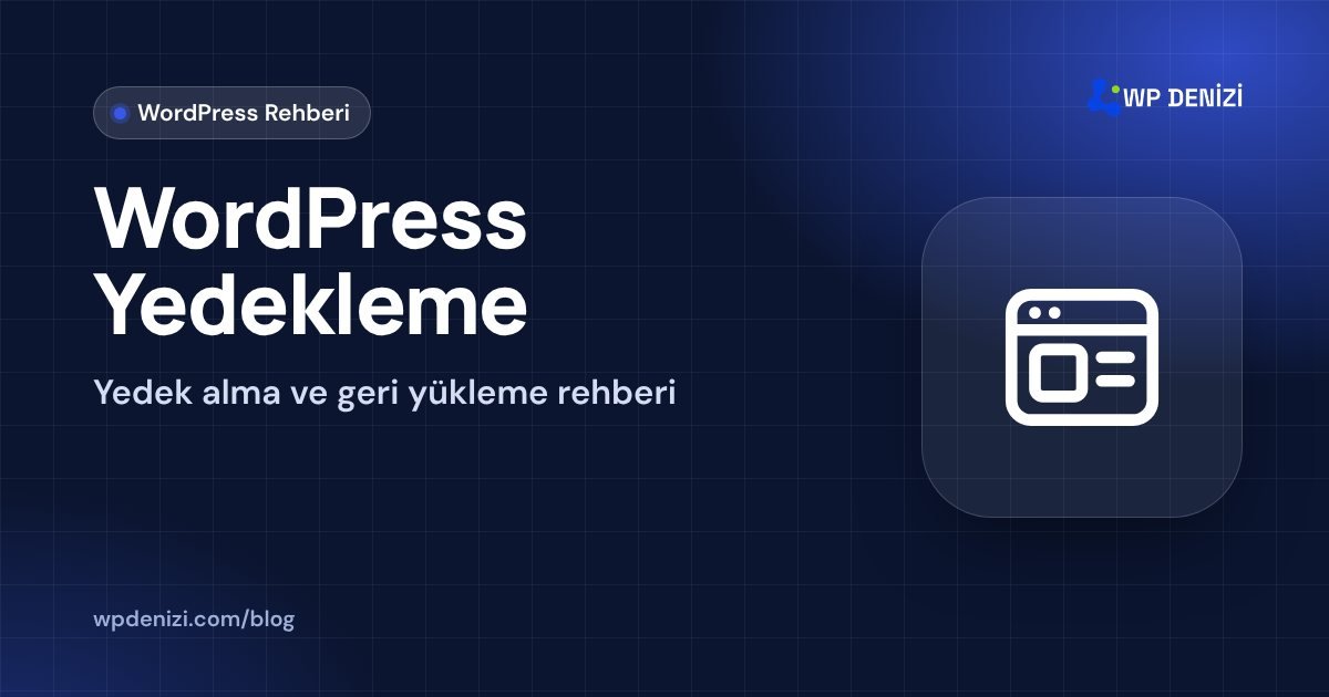 WordPress Yedekleme: Yedek alma ve geri yükleme rehberi